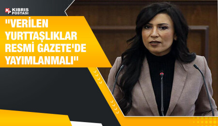 CTP Milletvekili Fazilet Özdenefe: “Vatandaşlık yasası baştan aşağı değişmeli”