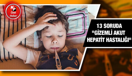 Çocuklarda 'Gizemli Akut Hepatit Hastalığı' nedir?