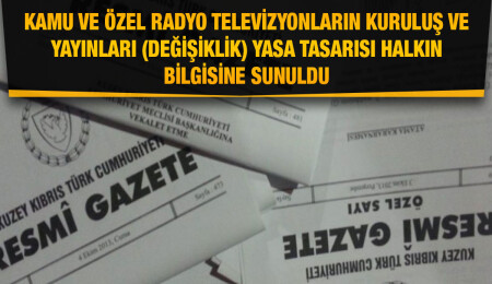 Kamu ve Özel Radyo Televizyonların Kuruluş ve Yayınları (Değişiklik) Yasa Tasarısı Resmi Gazete'de