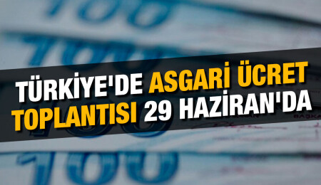 Türkiye: Asgari Ücret Tespit Komisyonu 29 Haziran'da toplanacak