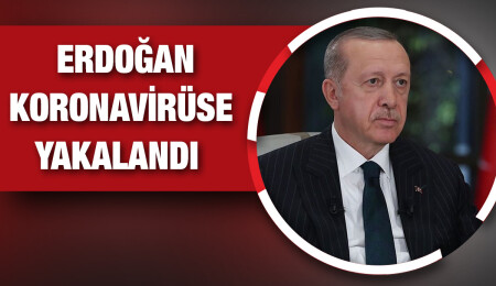 TC Cumhurbaşkanı Erdoğan’ın koronavirüs testi pozitif çıktı