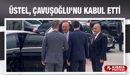 Ünal Üstel, Mevlüt Çavuşoğlu’nu kabul etti