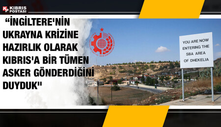 KSP: “İngiltere’nin Kıbrıs’a bir tümen asker gönderdiği duyumu aldık”