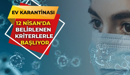 Ev karantinası 12 Nisan'dan itibaren elektronik bileklik uygulamasıyla başlıyor