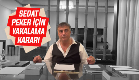 Sedat Peker için yakalama kararı çıkarıldı