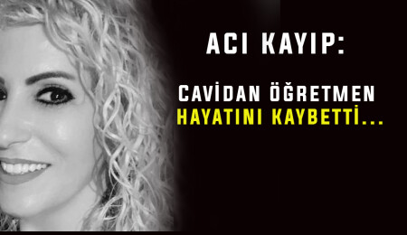 45 yaşındaki Cavidan Öncen hayatını kaybetti
