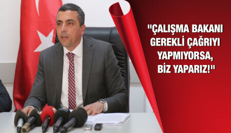 Ahmet Serdaroğlu: Asgari Ücret Tespit Komisyonu'nun toplanması için çağrı yapacağız