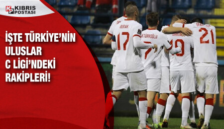 Türkiye A Milli Takımı'nın Uluslar C Ligi'ndeki rakipleri belli oldu