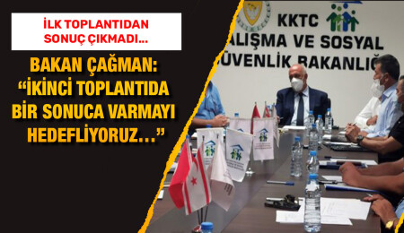 Asgari ücretin belirlenmesi bir sonraki toplantıya kaldı