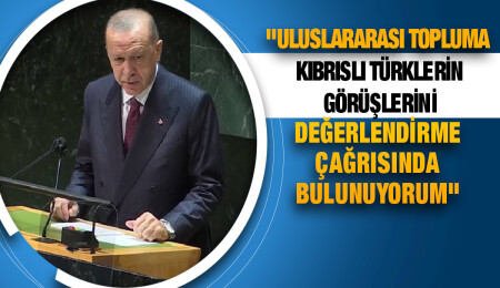 Erdoğan: "Kıbrıs Türk halkının egemen eşitliğinin ve eşit uluslararası statüsünün tescil edilmesi gerekiyor"