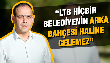 LTB Başkanı Harmancı: Devlet kendi tasarrufunu belediyelerden sağlıyor