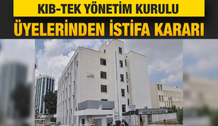 KIB-TEK Yönetim Kurulu üyesi 4 kişi istifa etti