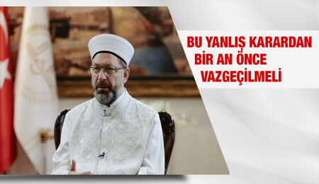 Türkiye Diyanet İşleri Başkanı Ali Erbaş'tan Kur'an kursu kararına tepki