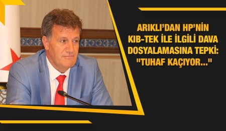 Erhan Arıklı, HP’nin ‘KIB-TEK’ davasına tepki gösterdi