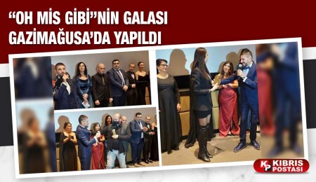 “Oh Mis Gibi”nin galası dün akşam gerçekleşti
