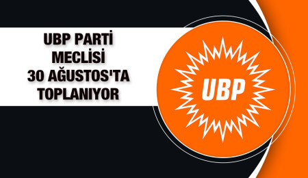 UBP Parti Meclisi 30 Ağustos’ta