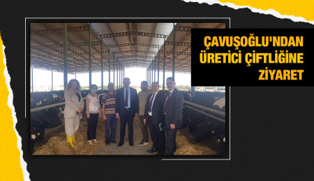 Bakan Nazım Çavuşoğlu, üretici Mehmet Dayı’nın çiftliğinde incelemelerde bulundu