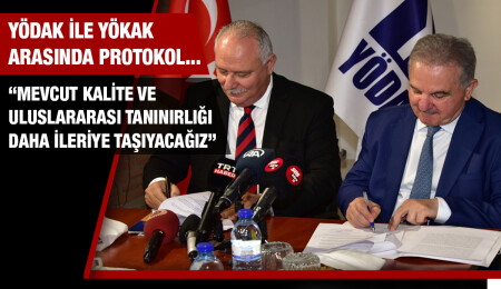YÖDAK ile YÖKAK arasında protokol imzalandı