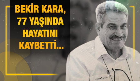 Eğitimci ve yazar Bekir Kara hayata veda etti