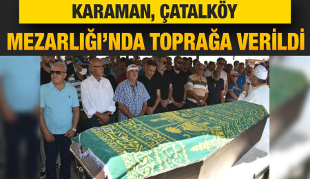 Bayram Karaman son yolculuğuna uğurlandı