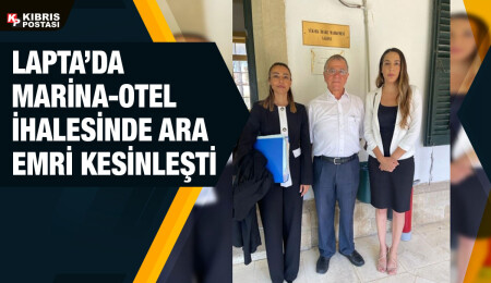 Yeşil Barış Hareketi: Lapta’da Marina-Otel ihalesinde ara emri kesinleşti