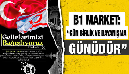 B1 Market 9-12 Şubat arası tüm gelirini enkaz bölgelerine bağışlayacak...
