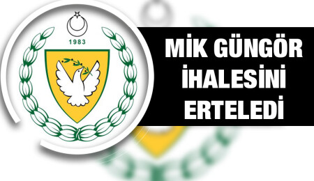 Merkezi İhale Komisyonu, Güngör ihalesinin ertelendiğini duyurdu