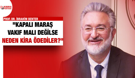 Maraş'ın 300 yıllık vakıf malı olduğunu söyleyen İbrahim Benter: “Vakıf malı sonsuza kadar vakfındır”