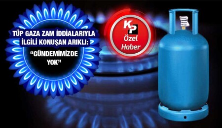 Arıklı: “Tüp gaz ithalatçıları zam talebinde bulundu, Salı günü Bakanlar Kurulu’nda görüşeceğiz”