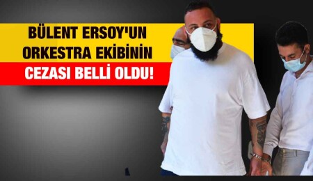 Bülent Ersoy’un orkestra ekibinin cezaları açıklandı