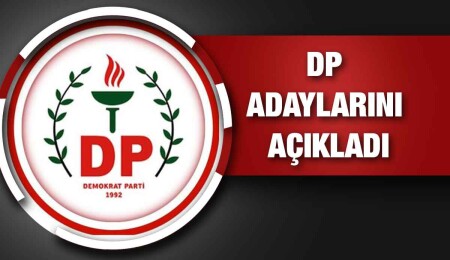 DP’nin milletvekili adayları açıklandı