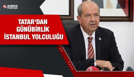 Tatar, İstanbul'a gitti