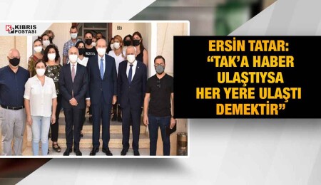 Ersin Tatar: “TAK’ın hizmetleri çok önemli, TAK’a büyük görev düşüyor”