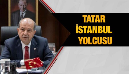 Ersin Tatar yarın İstanbul'a gidiyor