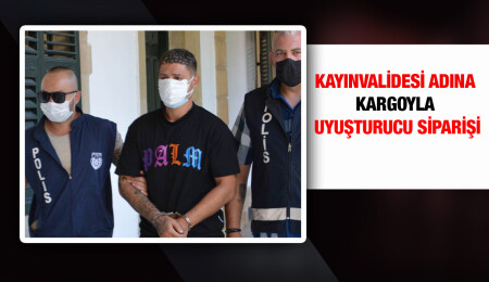 Damat, kayınvalidesi adına 24 gram uyuşturucu sipariş etti