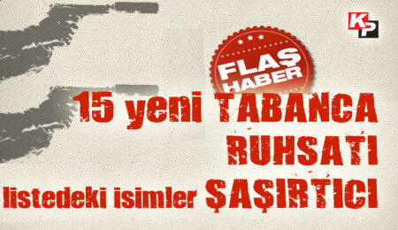 Bu isimlere dikkat! Silah taşıyorlar. Apar topar silah ruhsatları verildi