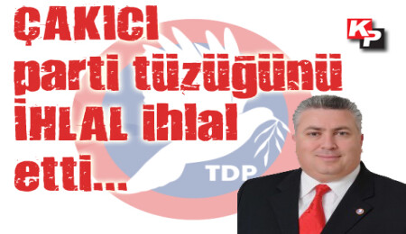 TDP'de gerginlik... Çakıcı'nın parti tüzüğünü ihlal ettiği iddia edildi