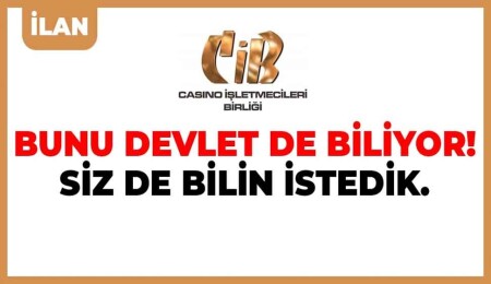 Casino İşletmecileri Birliği: 'Bunu devlet de biliyor. Siz de bilin istedik'