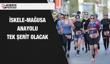 Yol koşusu nedeniyle yarın İskele-Gazimağusa Anayolu’nun bir kısmı tek şeride düşürülecek