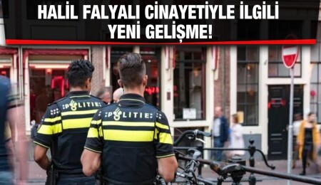Halil Falyalı cinayetinin zanlısı Hollanda’da yakalandı!