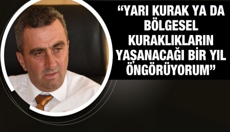 Meteorolojik tahminlere göre bu yıl da yarı kurak olacak