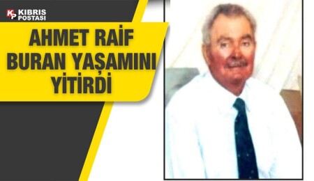 Ahmet Raif Buran yaşamını yitirdi