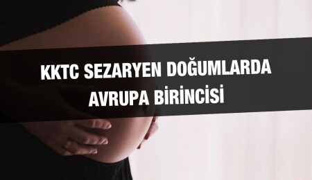KKTC'de sezaryen araştırması… Kadınların yüzde 72.5’i sezaryenle doğum yaptı