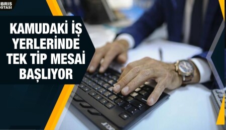 Kamuda tek tip mesai uygulaması yarın başlıyor