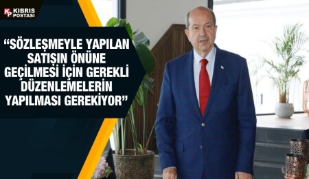 Ersin Tatar: Yabancılara mal satışı belli kurallara bağlı ve sayılarla kısıtlanıyor