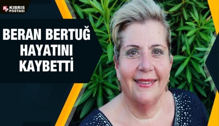 Mağusa eski kaymakamı Beran Bertuğ hayatını kaybetti