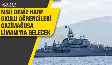 MSÜ Deniz Harp Okulu öğrencileri Gazimağusa’yı ziyaret edecek