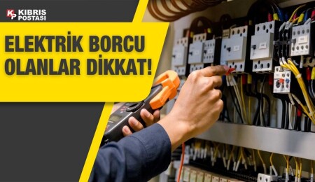 KIB-TEK’ten ödenmemiş fatura uyarısı: Borcu olanların elektriği 6 Kasım’da kesilecek