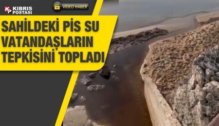 İskele Long Beach sahilleri pis suların etkisi altında!
