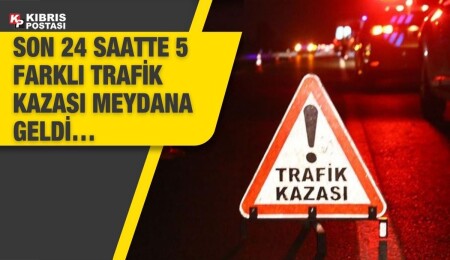Beş farklı trafik kazasında toplam 9 kişi yaralandı, 2 kişi de tutuklandı